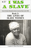 I WAS A SLAVE: Book 3: The Lives of Slave Women